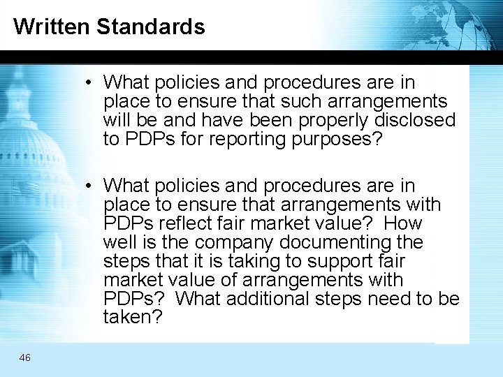 Written Standards • What policies and procedures are in place to ensure that such