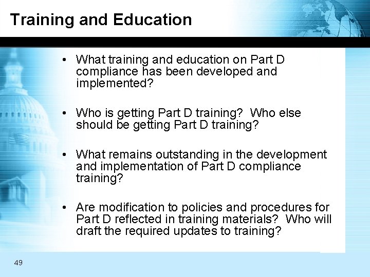Training and Education • What training and education on Part D compliance has been