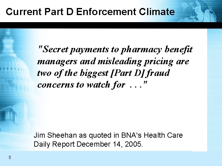 Current Part D Enforcement Climate "Secret payments to pharmacy benefit managers and misleading pricing