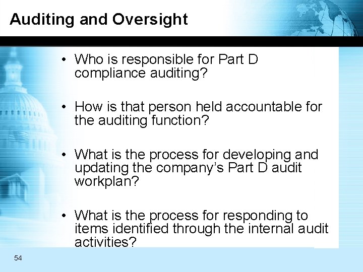 Auditing and Oversight • Who is responsible for Part D compliance auditing? • How