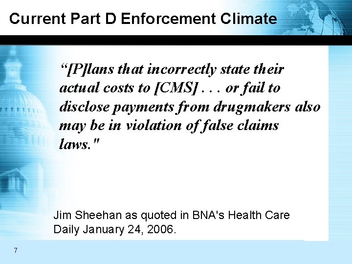 Current Part D Enforcement Climate “[P]lans that incorrectly state their actual costs to [CMS].