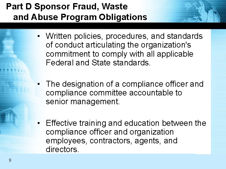 Part D Sponsor Fraud, Waste and Abuse Program Obligations • Written policies, procedures, and