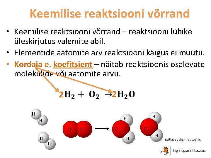 Keemilise reaktsiooni võrrand • Keemilise reaktsiooni võrrand – reaktsiooni lühike üleskirjutus valemite abil. •