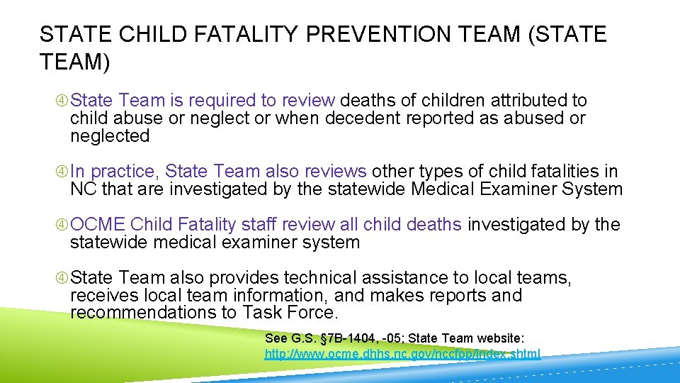 STATE CHILD FATALITY PREVENTION TEAM (STATE TEAM) State Team is required to review deaths