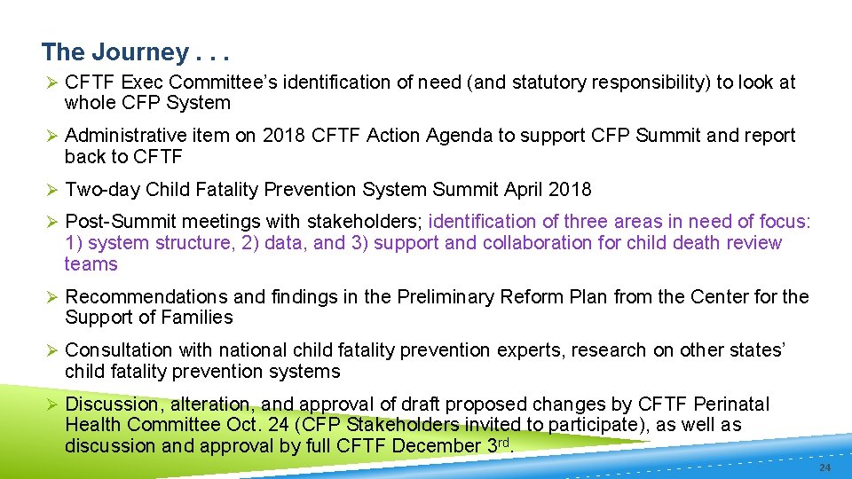 The Journey. . . Ø CFTF Exec Committee’s identification of need (and statutory responsibility)