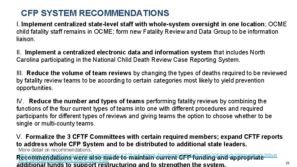 CFP SYSTEM RECOMMENDATIONS I. Implement centralized state-level staff with whole-system oversight in one location;