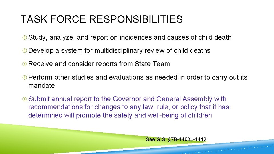 TASK FORCE RESPONSIBILITIES Study, analyze, and report on incidences and causes of child death