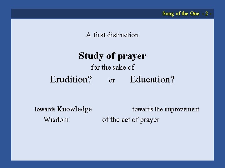 Song of the One 2 A first distinction Study of prayer for the sake