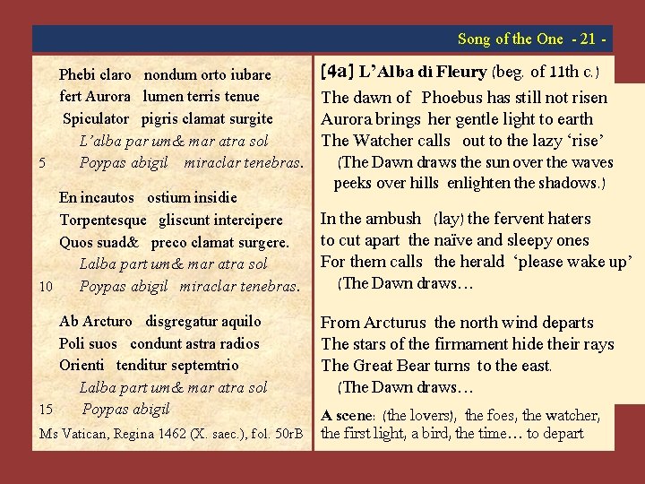 Song of the One 21 Phebi claro nondum orto iubare fert Aurora lumen terris