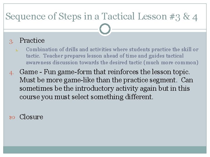 Sequence of Steps in a Tactical Lesson #3 & 4 3. Practice 1. Combination