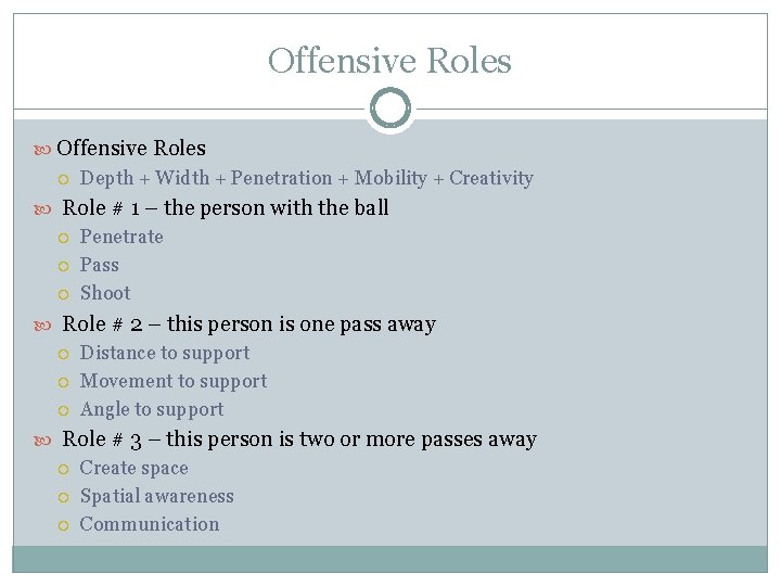 Offensive Roles Depth + Width + Penetration + Mobility + Creativity Role # 1