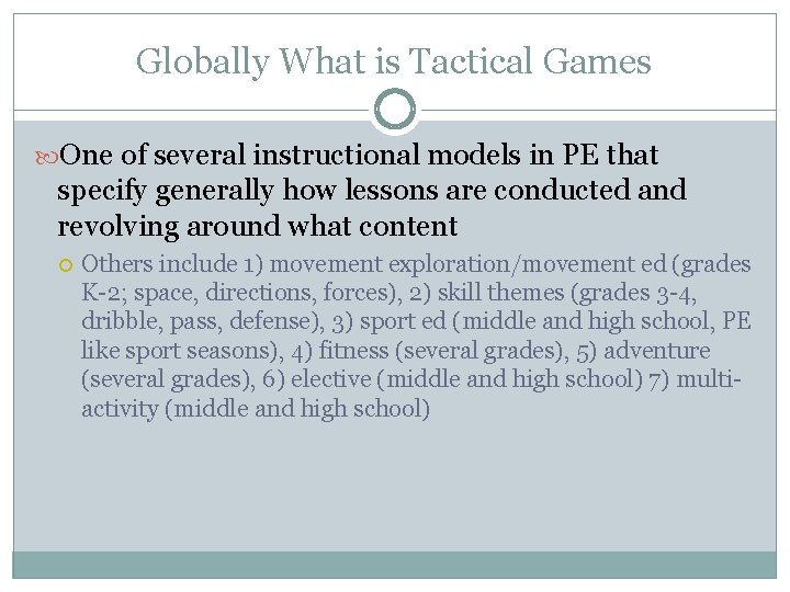 Globally What is Tactical Games One of several instructional models in PE that specify