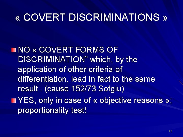  « COVERT DISCRIMINATIONS » NO « COVERT FORMS OF DISCRIMINATION” which, by the