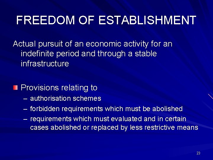 FREEDOM OF ESTABLISHMENT Actual pursuit of an economic activity for an indefinite period and