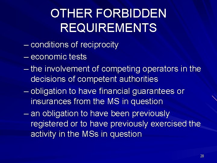 OTHER FORBIDDEN REQUIREMENTS – conditions of reciprocity – economic tests – the involvement of