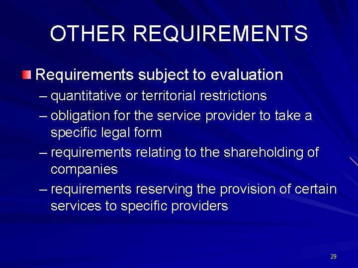OTHER REQUIREMENTS Requirements subject to evaluation – quantitative or territorial restrictions – obligation for