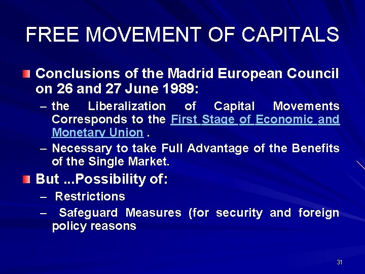 FREE MOVEMENT OF CAPITALS Conclusions of the Madrid European Council on 26 and 27