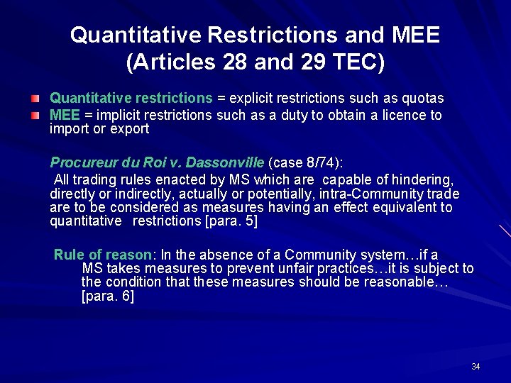 Quantitative Restrictions and MEE (Articles 28 and 29 TEC) Quantitative restrictions = explicit restrictions