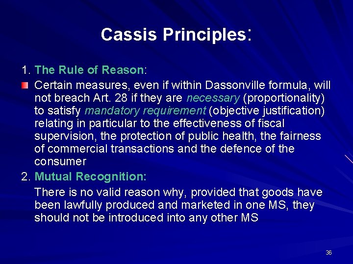 Cassis Principles: 1. The Rule of Reason: Certain measures, even if within Dassonville formula,
