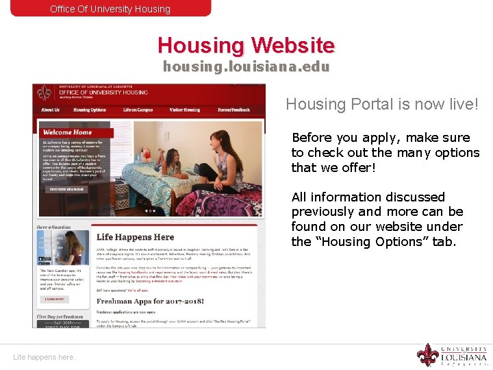 Office Of University Housing Website housing. louisiana. edu Housing Portal is now live! Before