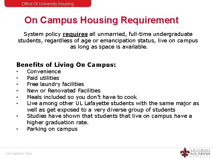 Office Of University Housing On Campus Housing Requirement System policy requires all unmarried, full-time
