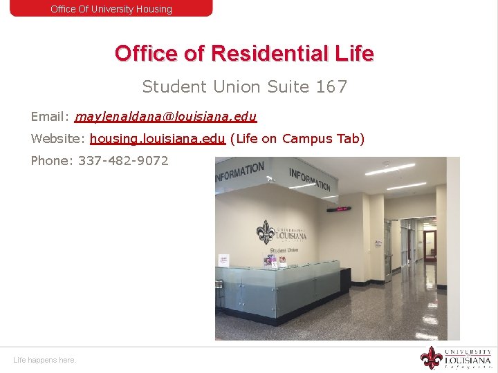 Office Of University Housing Office of Residential Life Student Union Suite 167 Email: maylenaldana@louisiana.