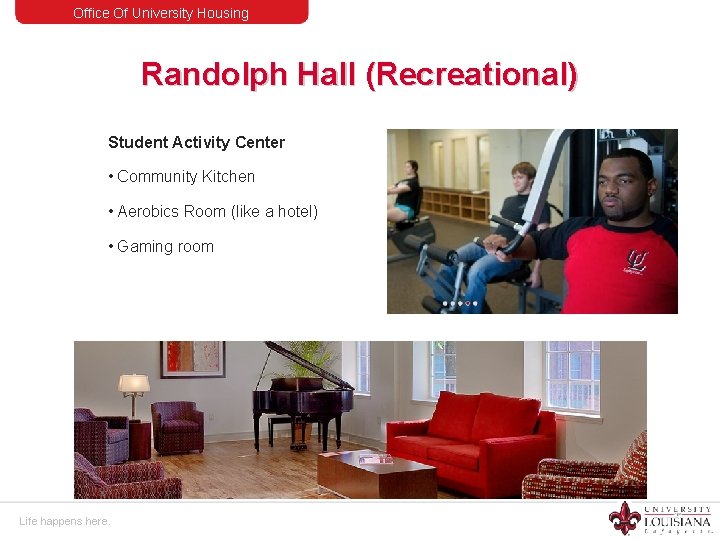 Office Of University Housing Randolph Hall (Recreational) Student Activity Center • Community Kitchen •