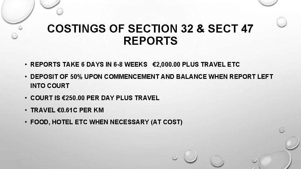COSTINGS OF SECTION 32 & SECT 47 REPORTS • REPORTS TAKE 6 DAYS IN