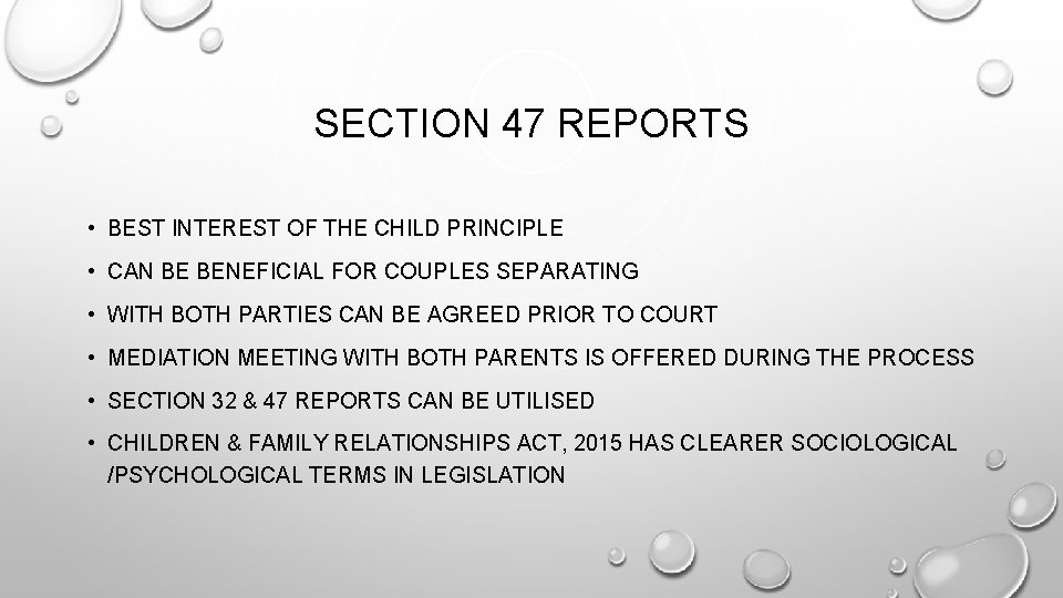 SECTION 47 REPORTS • BEST INTEREST OF THE CHILD PRINCIPLE • CAN BE BENEFICIAL