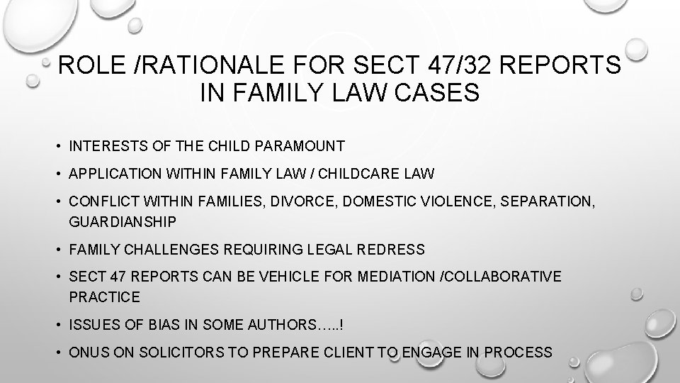 ROLE /RATIONALE FOR SECT 47/32 REPORTS IN FAMILY LAW CASES • INTERESTS OF THE