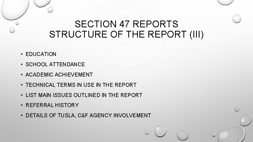 SECTION 47 REPORTS STRUCTURE OF THE REPORT (III) • EDUCATION • SCHOOL ATTENDANCE • SECTION 47 REPORTS STRUCTURE OF THE REPORT (III) • EDUCATION • SCHOOL ATTENDANCE •