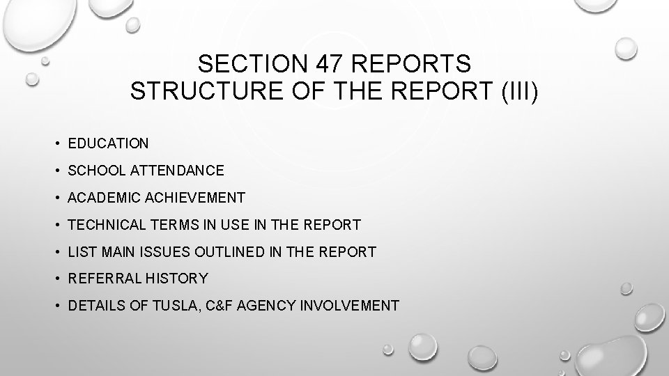 SECTION 47 REPORTS STRUCTURE OF THE REPORT (III) • EDUCATION • SCHOOL ATTENDANCE •