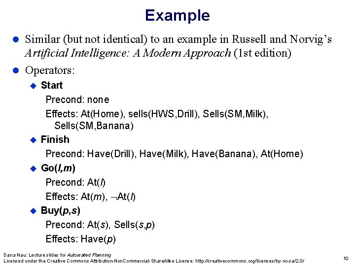 Example Similar (but not identical) to an example in Russell and Norvig’s Artificial Intelligence: