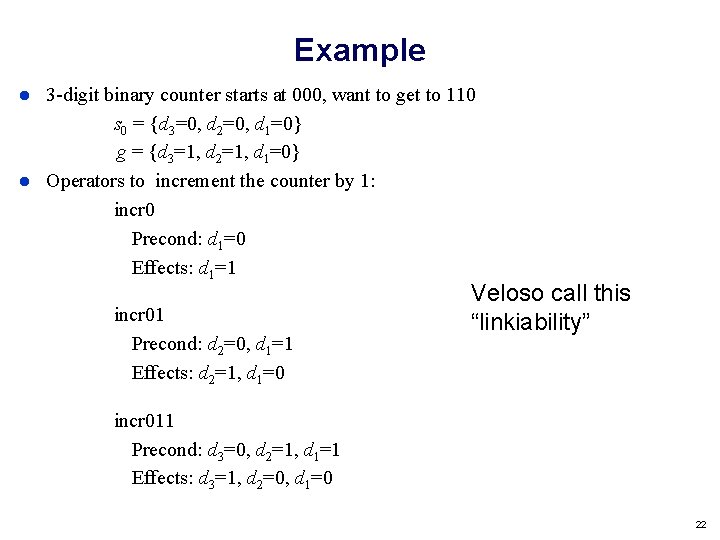 Example 3 -digit binary counter starts at 000, want to get to 110 s