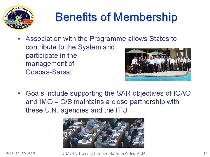 Benefits of Membership • Association with the Programme allows States to contribute to the