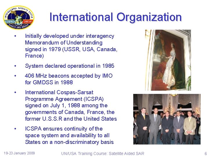 International Organization • Initially developed under interagency Memorandum of Understanding signed in 1979 (USSR,