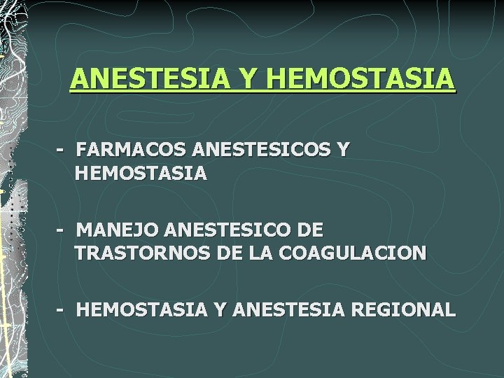 ANESTESIA Y HEMOSTASIA - FARMACOS ANESTESICOS Y HEMOSTASIA - MANEJO ANESTESICO DE TRASTORNOS DE