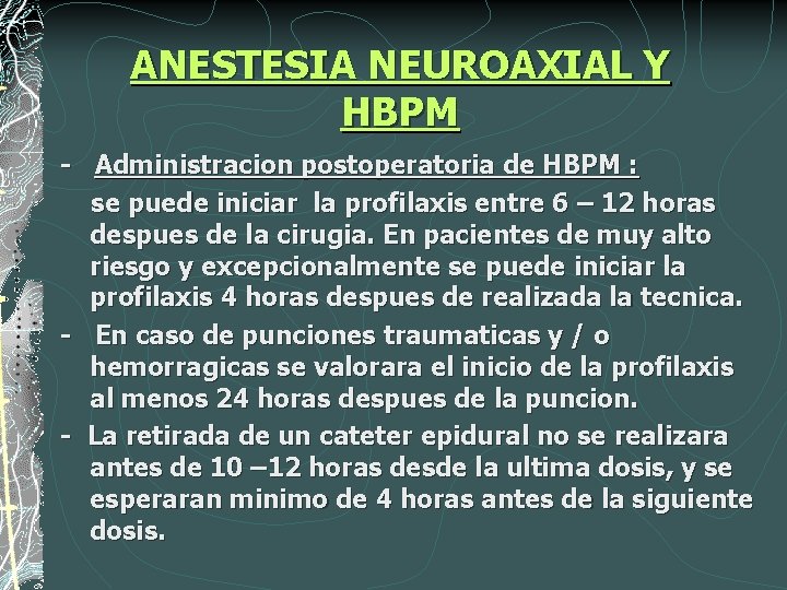 ANESTESIA NEUROAXIAL Y HBPM - Administracion postoperatoria de HBPM : se puede iniciar la