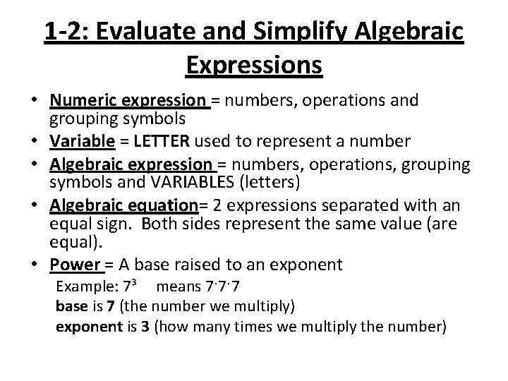 1 -2: Evaluate and Simplify Algebraic Expressions • Numeric expression = numbers, operations and