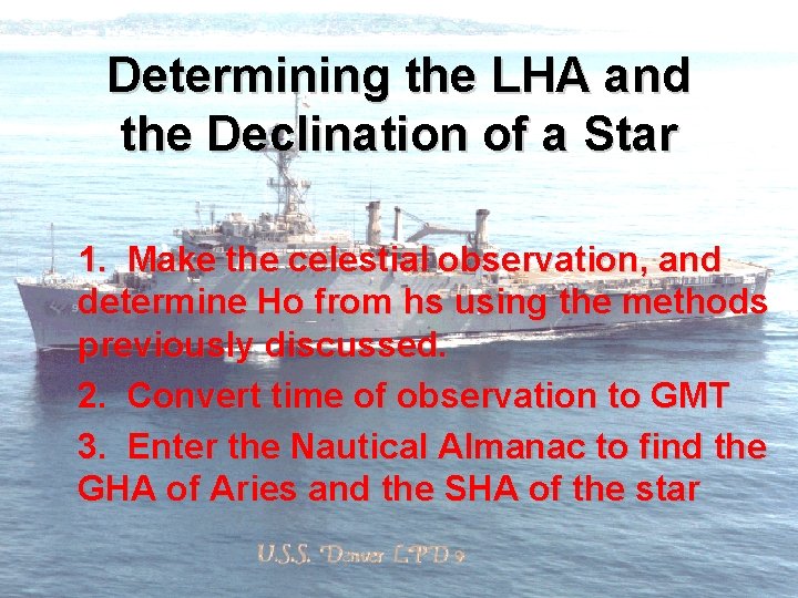 Determining the LHA and the Declination of a Star 1. Make the celestial observation,