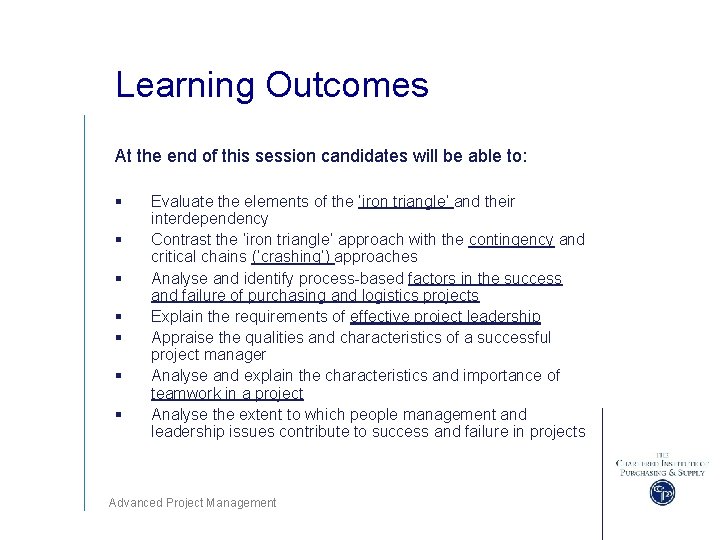 Learning Outcomes At the end of this session candidates will be able to: §