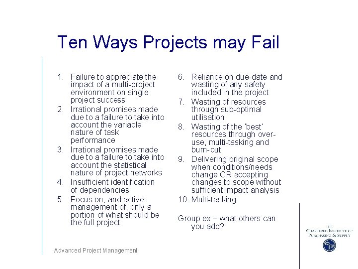 Ten Ways Projects may Fail 1. Failure to appreciate the impact of a multi-project