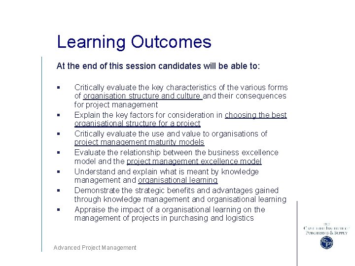 Learning Outcomes At the end of this session candidates will be able to: §