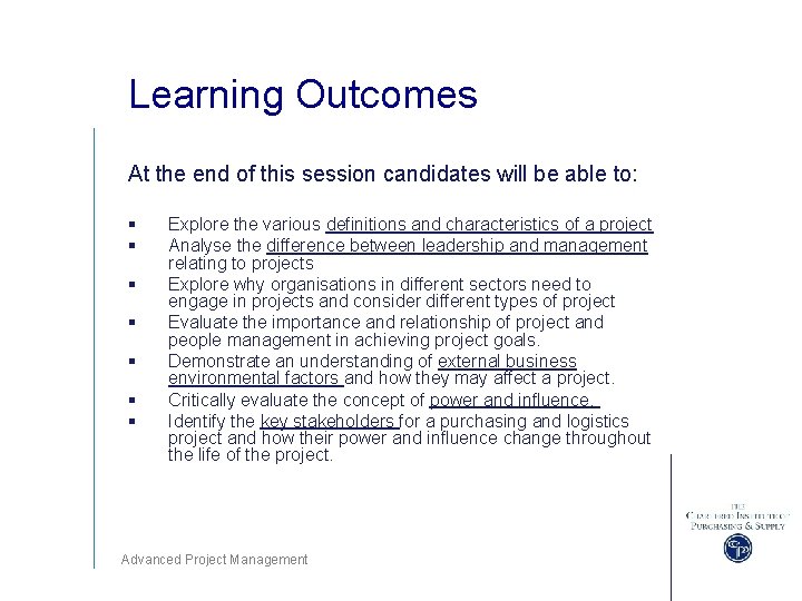 Learning Outcomes At the end of this session candidates will be able to: §