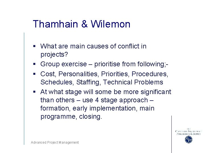 Thamhain & Wilemon § What are main causes of conflict in projects? § Group