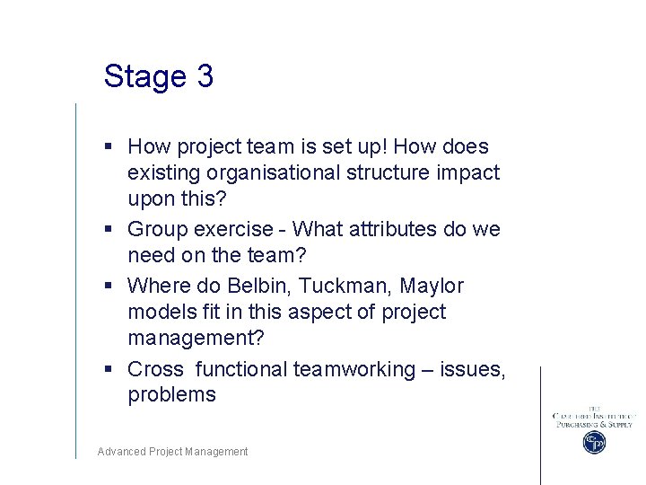 Stage 3 § How project team is set up! How does existing organisational structure