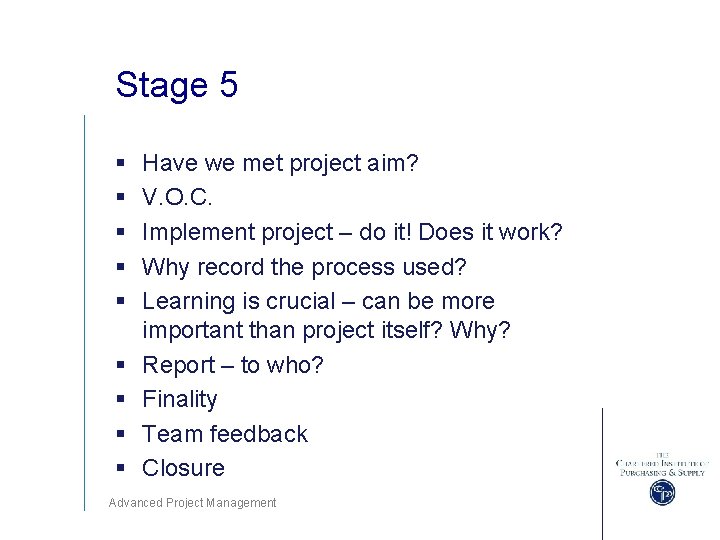 Stage 5 § § § § § Have we met project aim? V. O.