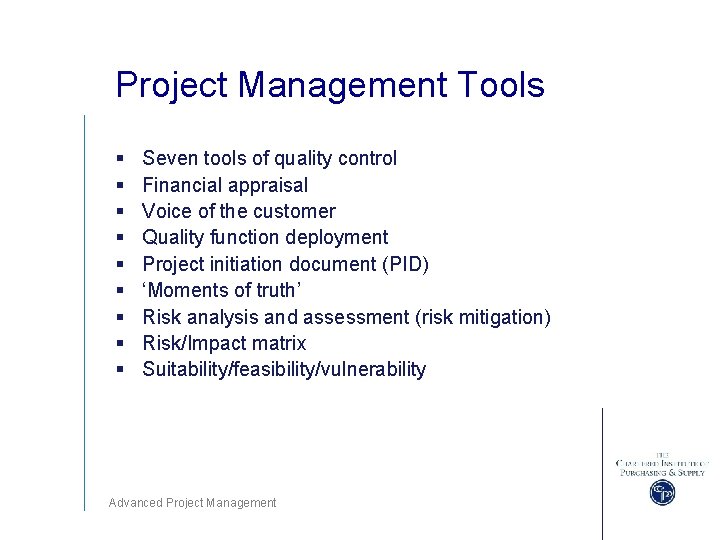 Project Management Tools § § § § § Seven tools of quality control Financial