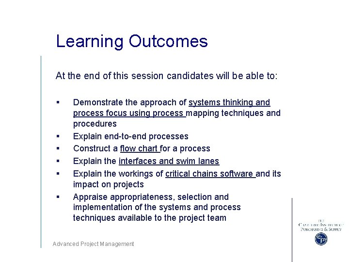 Learning Outcomes At the end of this session candidates will be able to: §