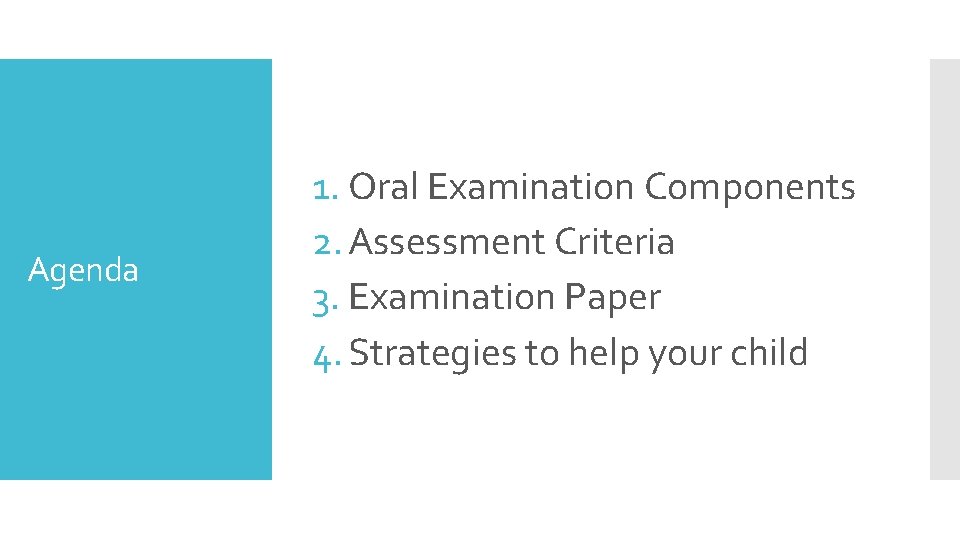 Agenda 1. Oral Examination Components 2. Assessment Criteria 3. Examination Paper 4. Strategies to